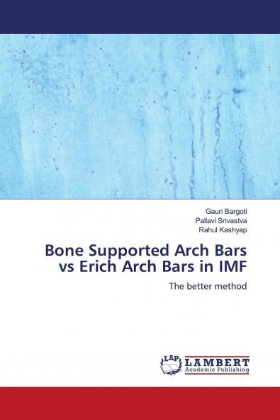 Bone Supported Arch Bars vs Erich Arch Bars in IMF