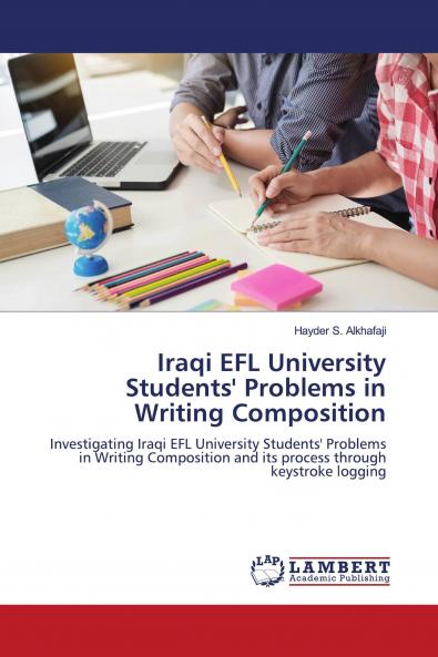 Iraqi EFL University Students' Problems in Writing Composition