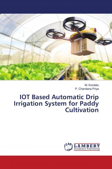 IOT Based Automatic Drip Irrigation System for Paddy Cultivation