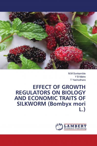 EFFECT OF GROWTH REGULATORS ON BIOLOGY AND ECONOMIC TRAITS OF SILKWORM (Bombyx mori L.)