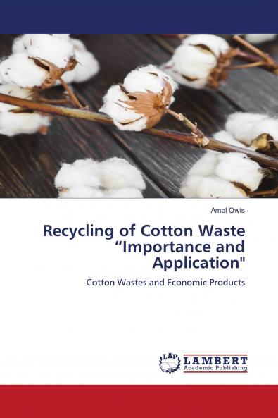 Recycling of Cotton Waste ���Importance and Application