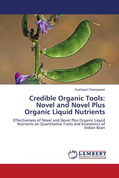 Credible Organic Tools: Novel and Novel Plus Organic Liquid Nutrients