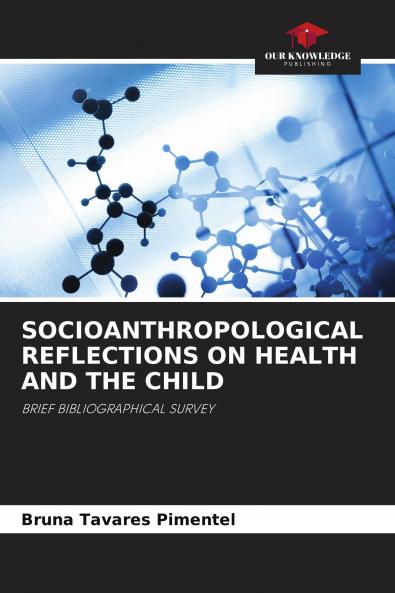 SOCIOANTHROPOLOGICAL REFLECTIONS ON HEALTH AND THE CHILD