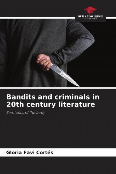 Bandits and criminals in 20th century literature