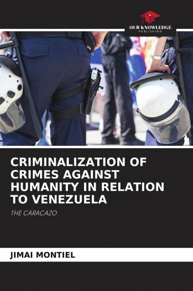 CRIMINALIZATION OF CRIMES AGAINST HUMANITY IN RELATION TO VENEZUELA