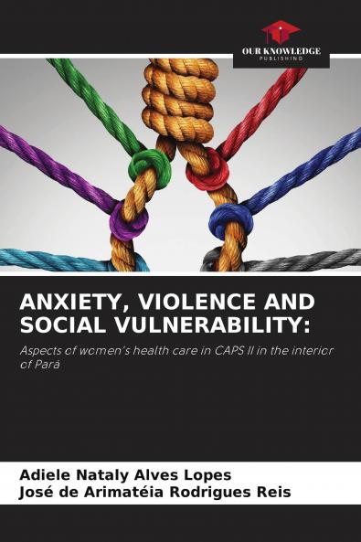 ANXIETY VIOLENCE AND SOCIAL VULNERABILITY: