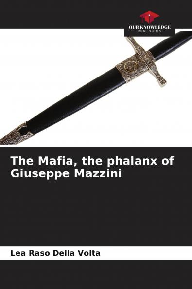 The Mafia the phalanx of Giuseppe Mazzini