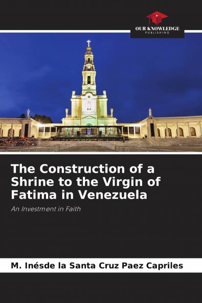 The Construction of a Shrine to the Virgin of Fatima in Venezuela