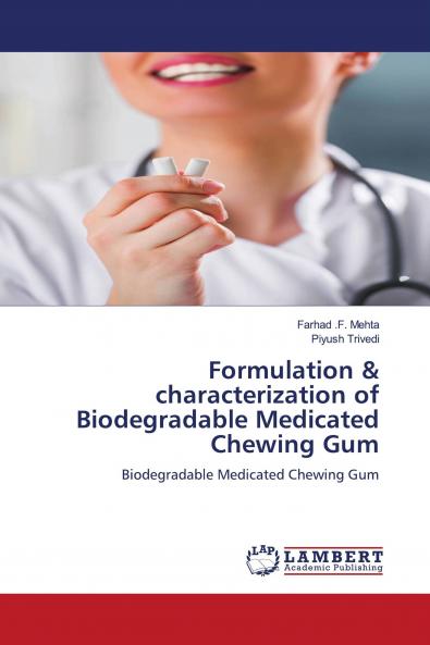 Formulation & characterization of Biodegradable Medicated Chewing Gum