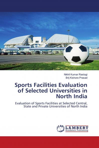 Sports Facilities Evaluation of Selected Universities in North India