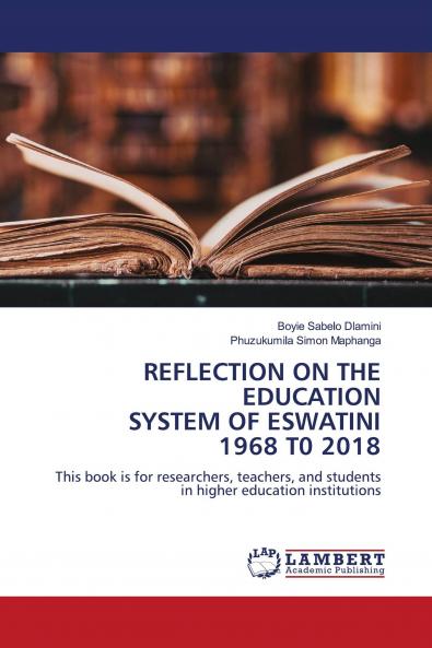 REFLECTION ON THE EDUCATION SYSTEM OF ESWATINI 1968 T0 2018