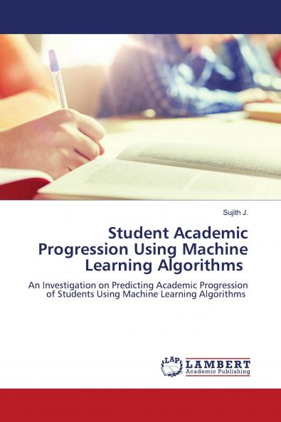 Student Academic Progression Using Machine Learning Algorithms