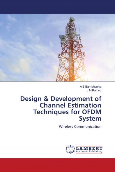 Design & Development of Channel Estimation Techniques for OFDM System