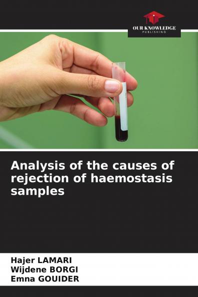 Analysis of the causes of rejection of haemostasis samples