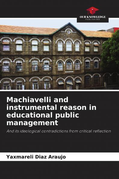 Machiavelli and instrumental reason in educational public management