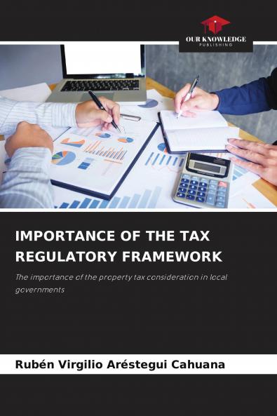 IMPORTANCE OF THE TAX REGULATORY FRAMEWORK