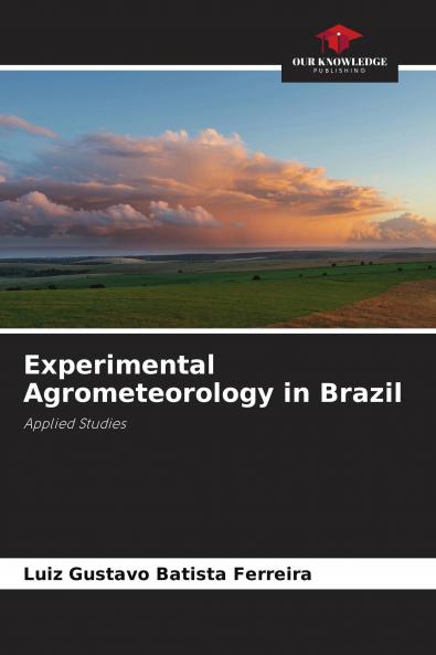 Experimental Agrometeorology in Brazil