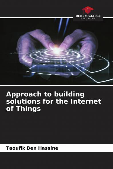 Approach to building solutions for the Internet of Things