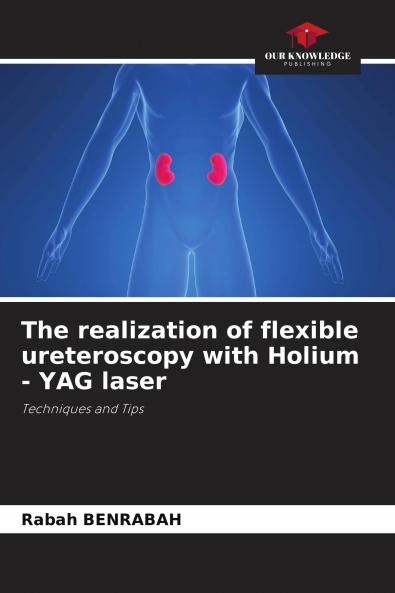 The realization of flexible ureteroscopy with Holium - YAG laser