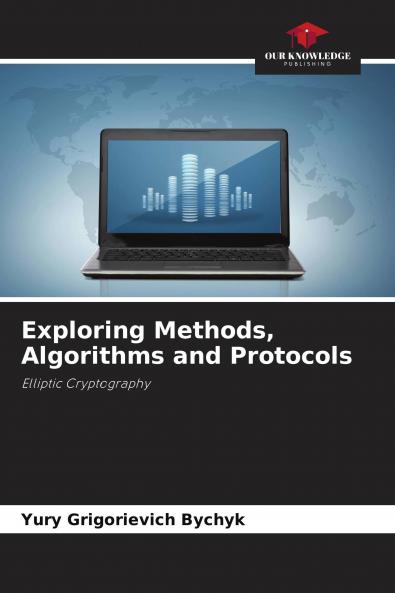 Exploring Methods Algorithms and Protocols
