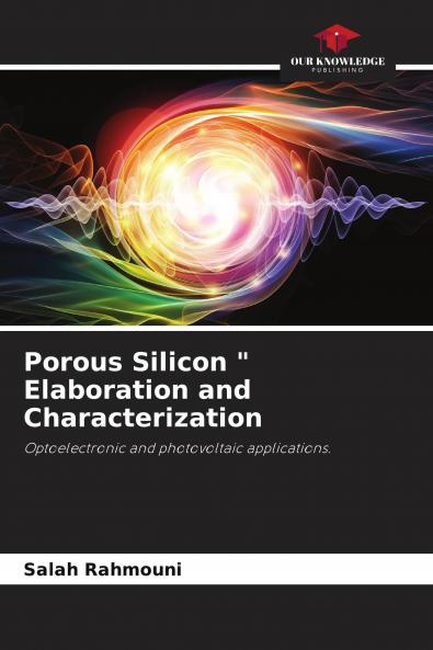 Porous Silicon  Elaboration and Characterization