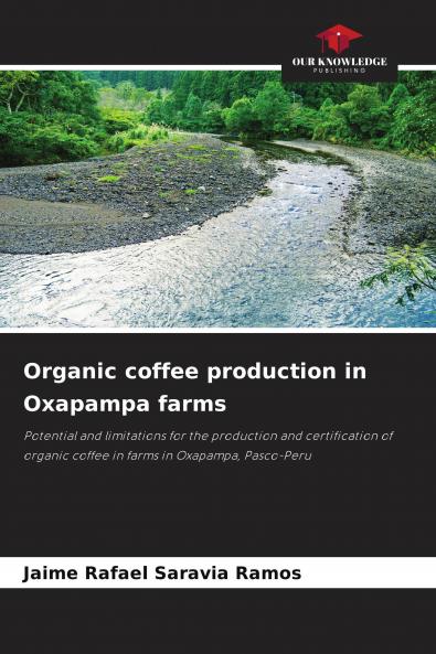 Organic coffee production in Oxapampa farms