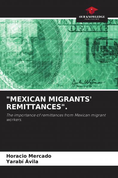 MEXICAN MIGRANTS' REMITTANCES.