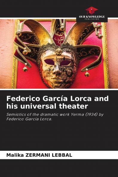 Federico Garc��a Lorca and his universal theater