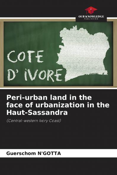 Peri-urban land in the face of urbanization in the Haut-Sassandra