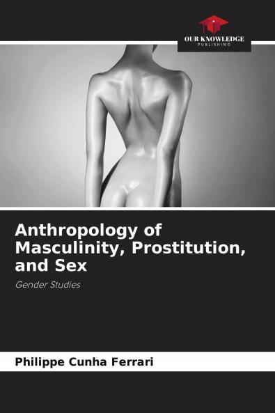 Anthropology of Masculinity Prostitution and Sex