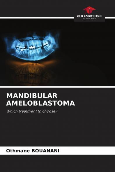 MANDIBULAR AMELOBLASTOMA