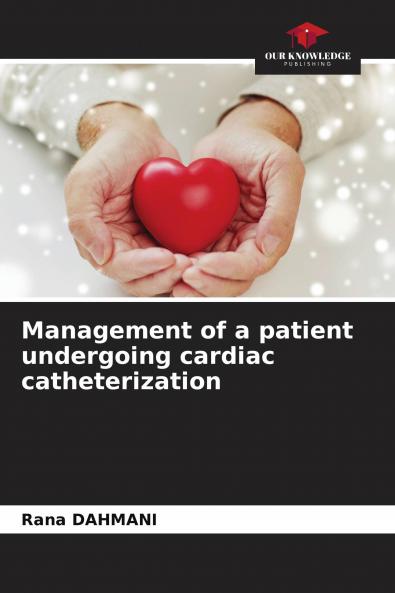 Management of a patient undergoing cardiac catheterization