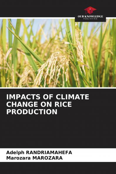 IMPACTS OF CLIMATE CHANGE ON RICE PRODUCTION