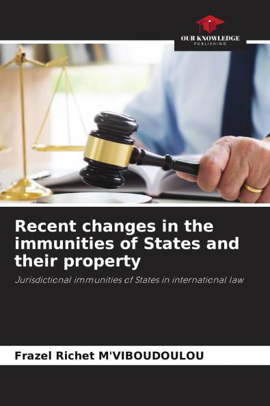 Recent changes in the immunities of States and their property