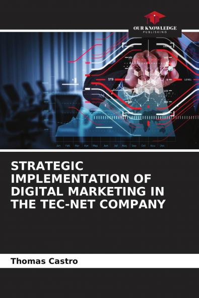 STRATEGIC IMPLEMENTATION OF DIGITAL MARKETING IN THE TEC-NET COMPANY