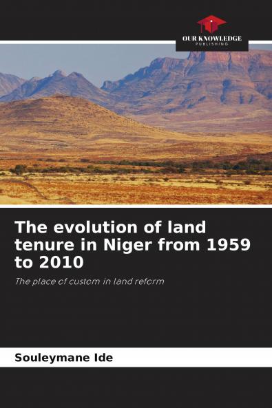 The evolution of land tenure in Niger from 1959 to 2010
