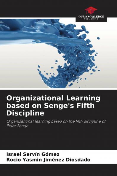 Organizational Learning based on Senge's Fifth Discipline