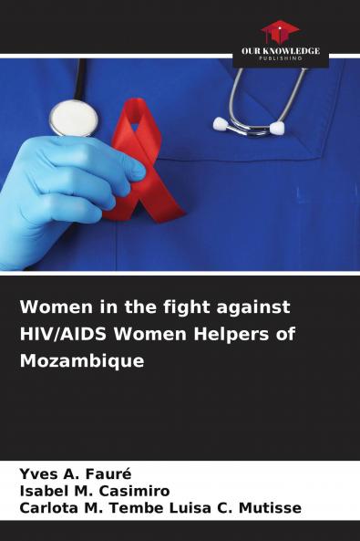 Women in the fight against HIV/AIDS Women Helpers of Mozambique