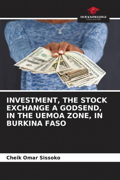 INVESTMENT THE STOCK EXCHANGE A GODSEND IN THE UEMOA ZONE IN BURKINA FASO