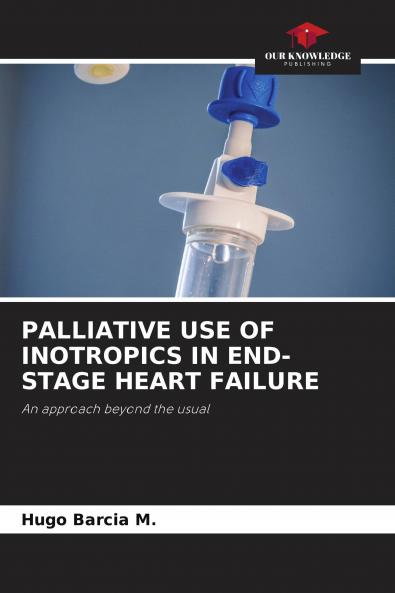 PALLIATIVE USE OF INOTROPICS IN END-STAGE HEART FAILURE