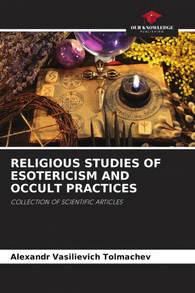 RELIGIOUS STUDIES OF ESOTERICISM AND OCCULT PRACTICES