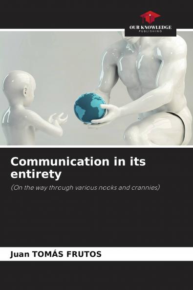 Communication in its entirety