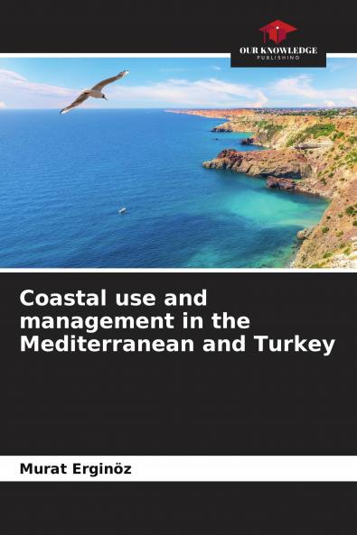 Coastal use and management in the Mediterranean and Turkey