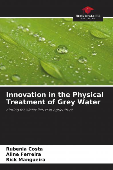 Innovation in the Physical Treatment of Grey Water