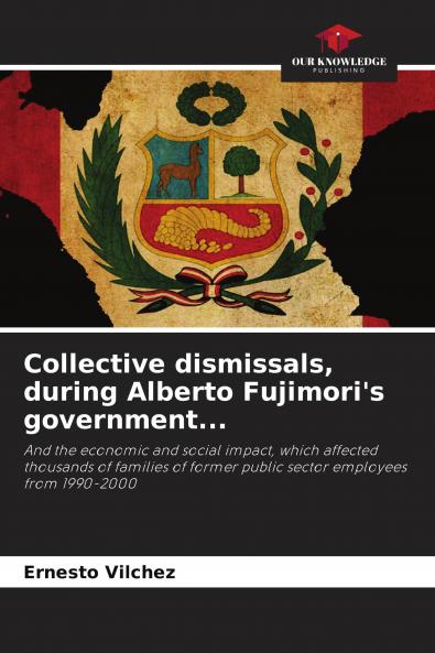Collective dismissals during Alberto Fujimori's government...