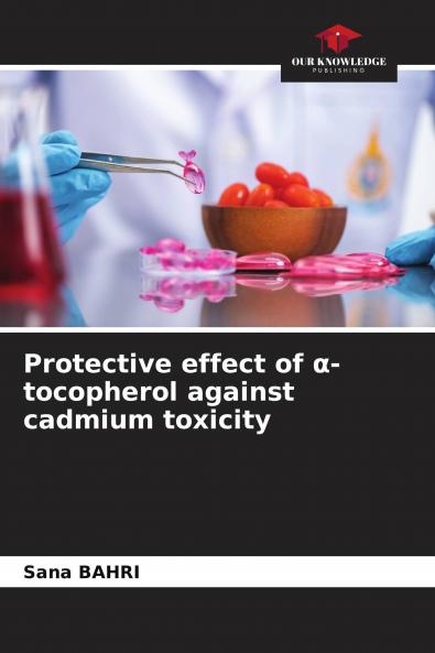 Protective effect of ��-tocopherol against cadmium toxicity