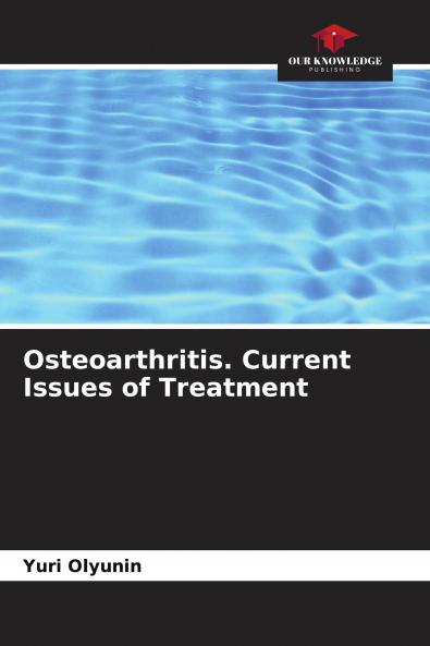 Osteoarthritis. Current Issues of Treatment