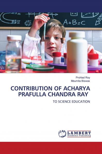 CONTRIBUTION OF ACHARYA PRAFULLA CHANDRA RAY