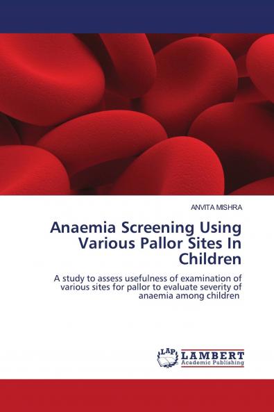 Anaemia Screening Using Various Pallor Sites In Children