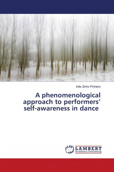 A phenomenological approach to performers' self-awareness in dance